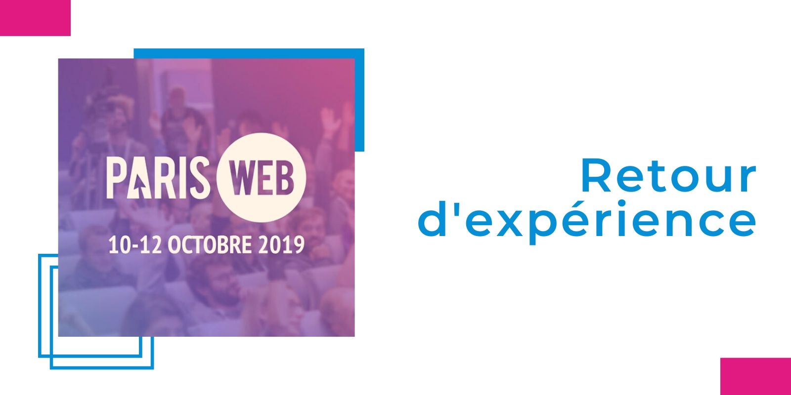 Web et accessibilité : ce qu’il fallait retenir lors de Paris Web 2019